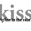 Kiss me*