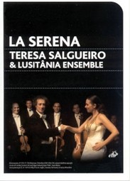 Teresa Salgueiro e Lusitânia Ansemble - La Serena 